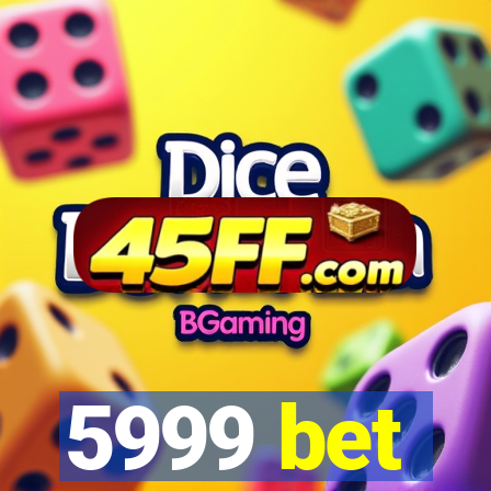 5999 bet